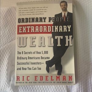 Ric Edelman Ordinary People, Extraordinary Wealth Secrets